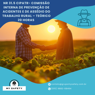 NR 31.5 CIPATR- Comissão Interna de Prevenção de Acidentes e de Assédio do Trabalho Rural – Teórico