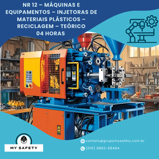 NR 12 – Máquinas e Equipamentos – Injetoras de Materiais Plásticos – Reciclagem – Teórico